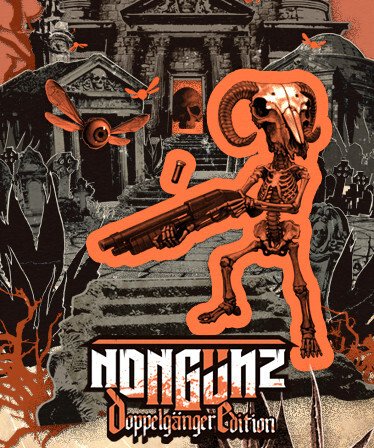 Nongunz: Doppelganger Edition