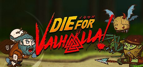 Die for Valhalla!