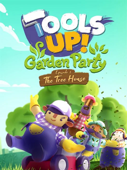 Tools Up! Garden Party - Episode 1: The Tree House DLC