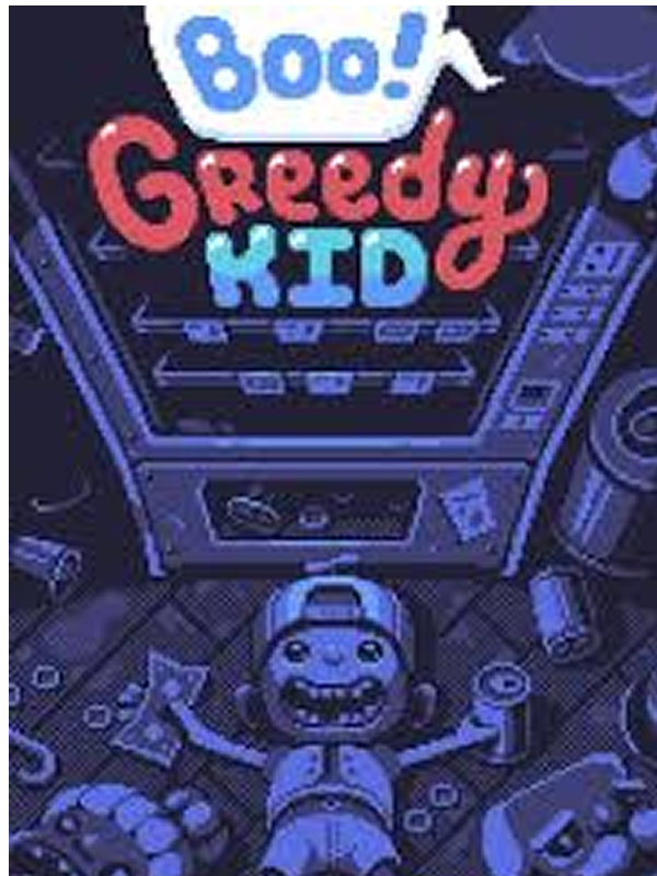 Boo! Greedy Kid