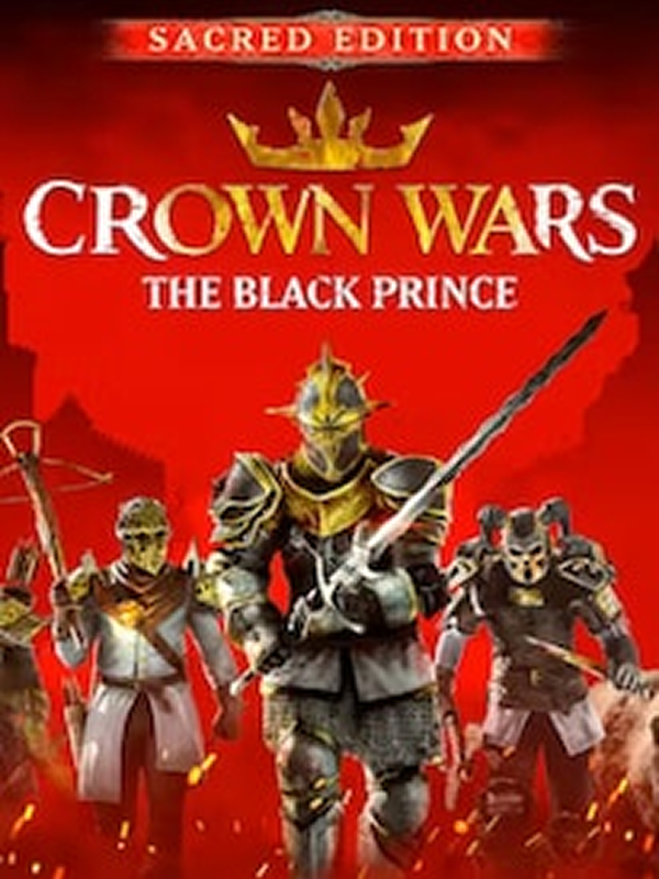 Crown Wars: The Black Prince: Sacred Edition