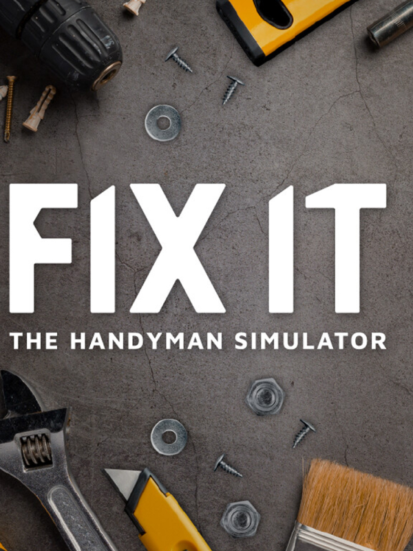 Fix it - The Handyman Simulator