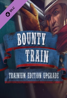 Bounty Train - Trainium Edition Upgrade