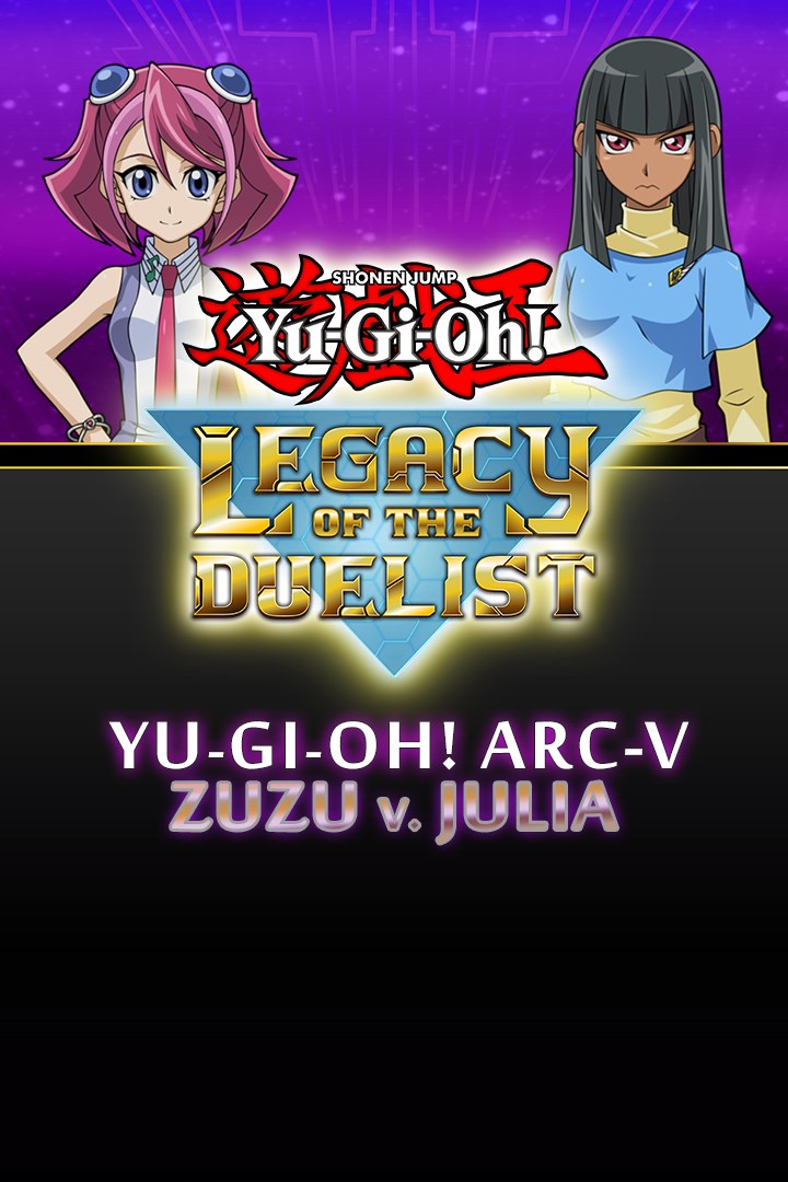 Yu-Gi-Oh! Legacy of the Duelist - ARC-V: Zuzu v. Julia DLC