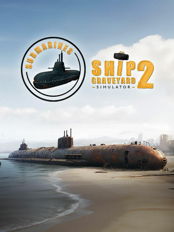 Ship Graveyard Simulator 2 - Submarines DLC