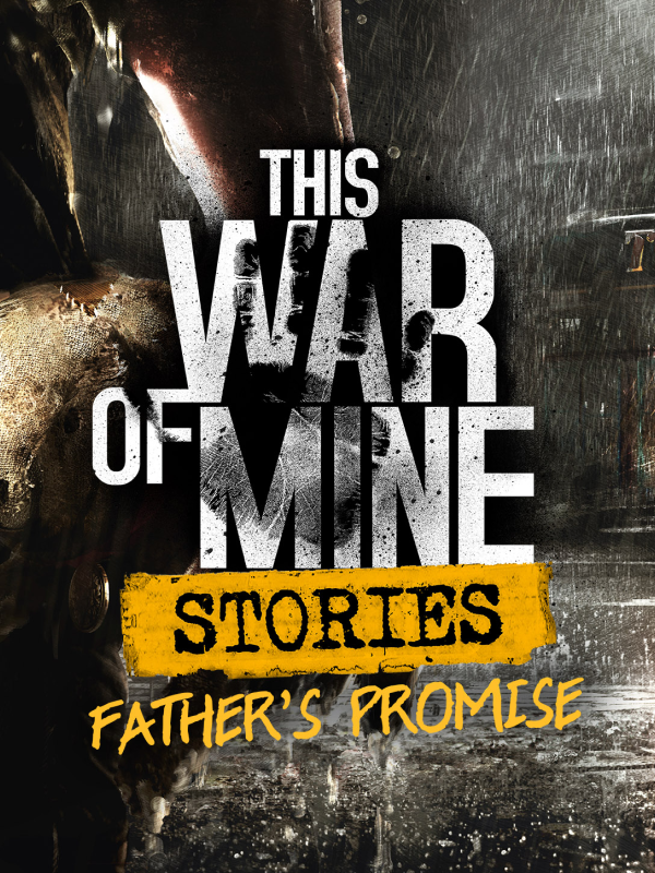 This War of Mine: Stories - Father's Promise DLC