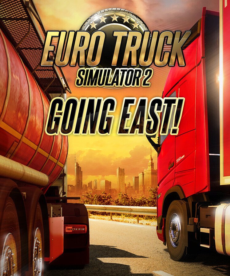 Euro Truck Simulator 2 - Going East!