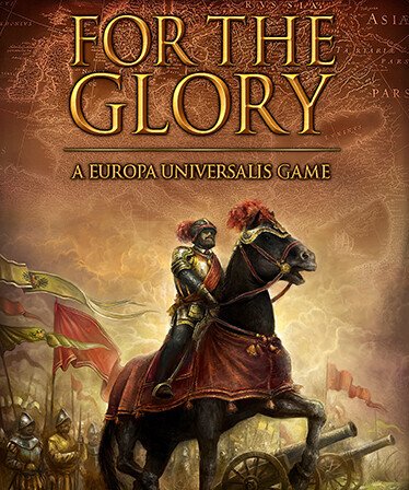 For The Glory: A Europa Universalis Game