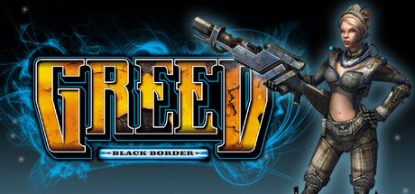 Greed: Black Border