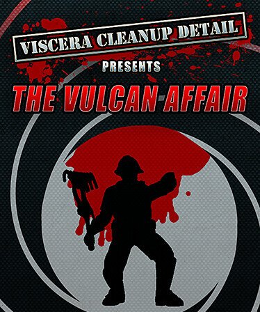 Viscera Cleanup Detail - The Vulcan Affair
