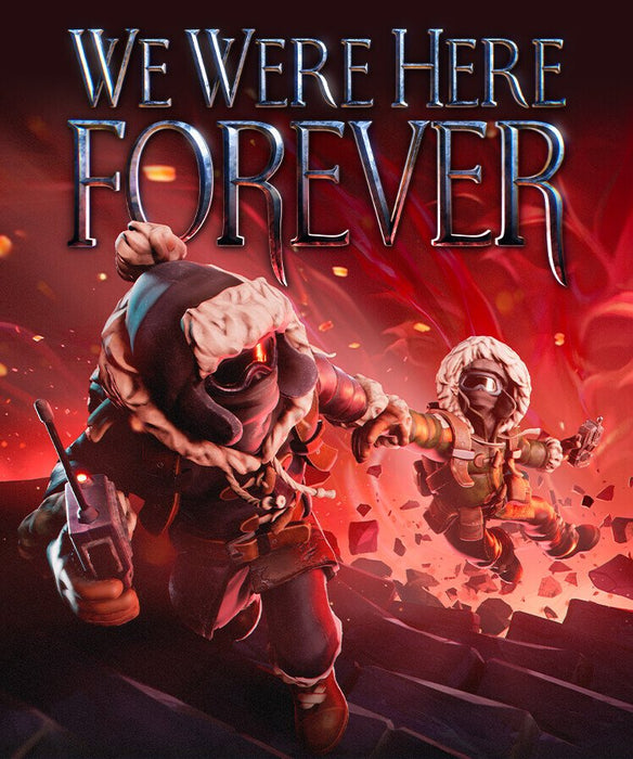We Were Here Forever