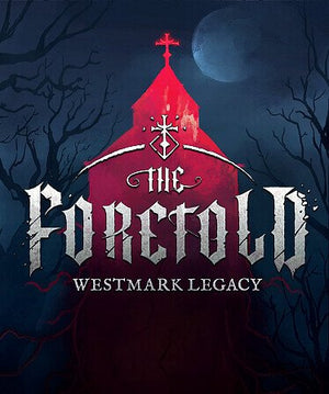 The Foretold: Westmark Legacy