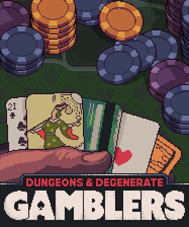 Dungeons & Degenerate Gamblers