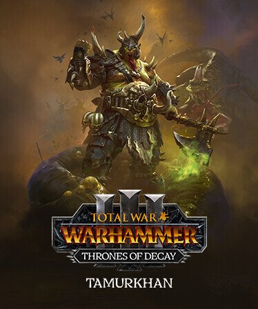 Total War: WARHAMMER III - Tamurkhan- Thrones of Decay