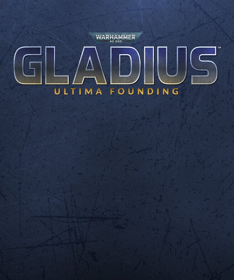 Warhammer 40,000: Gladius - Ultima Founding