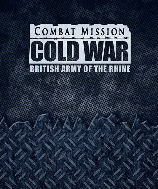Combat Mission Cold War - British Army of the Rhine