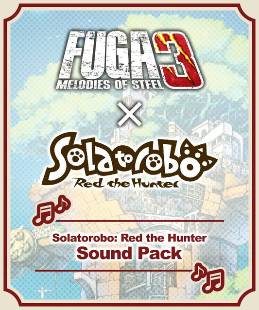Fuga: Melodies of Steel 3 - Solatorobo: Red the Hunter Sound Pack