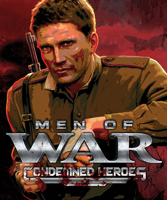 Men of War: Condemned Heroes