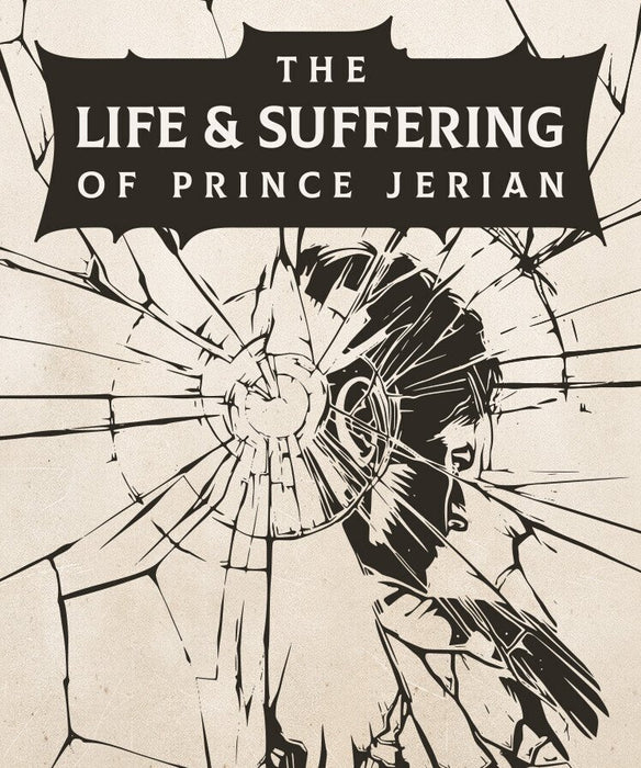 The Life and Suffering of Prince Jerian