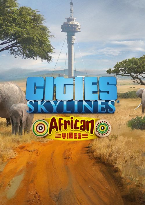 Cities: Skylines - African Vibes DLC
