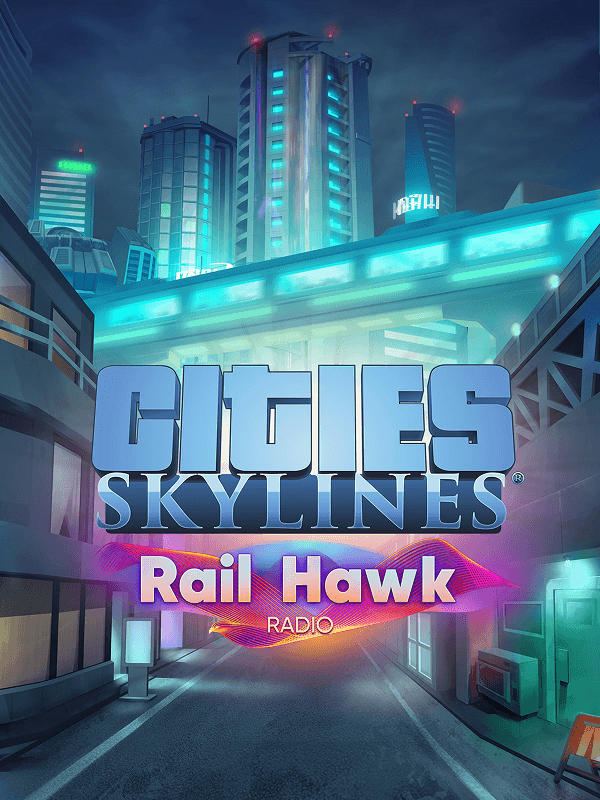Cities: Skylines - Rail Hawk Radio DLC