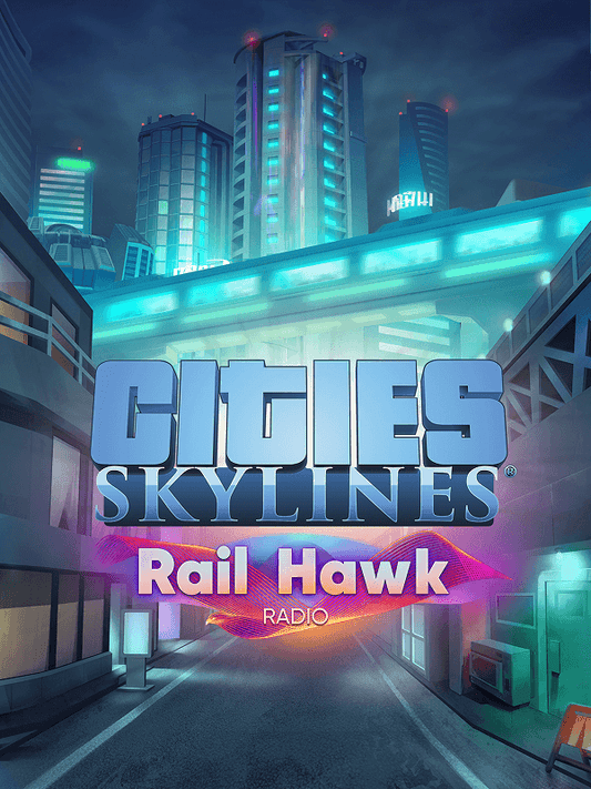 Cities: Skylines - Rail Hawk Radio DLC