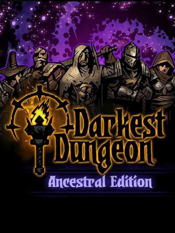 Darkest Dungeon: Ancestral Edition 2017