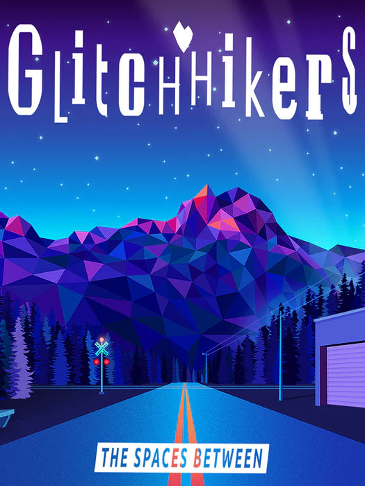 Glitchhikers: The Spaces Between