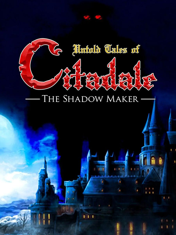 Untold Tales of Citadale: The Shadow Maker