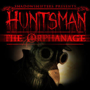 Huntsman: The Orphanage (Halloween Edition)