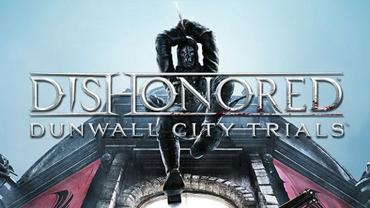 Dishonored: Dunwall City Trials DLC