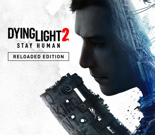 Dying Light 2: Stay Human - Reloaded Edition
