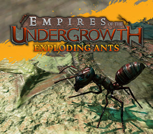 Empires of the Undergrowth - Exploding Ants DLC