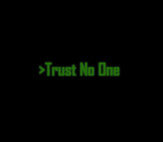 Trust No One