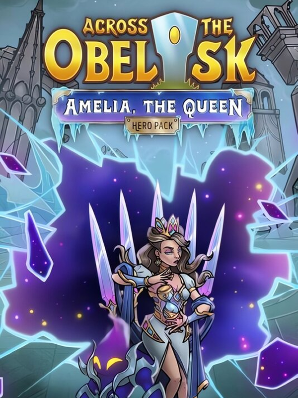 Across the Obelisk - Amelia, the Queen DLC