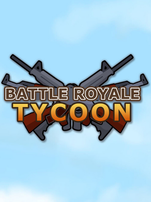 Battle Royale Tycoon