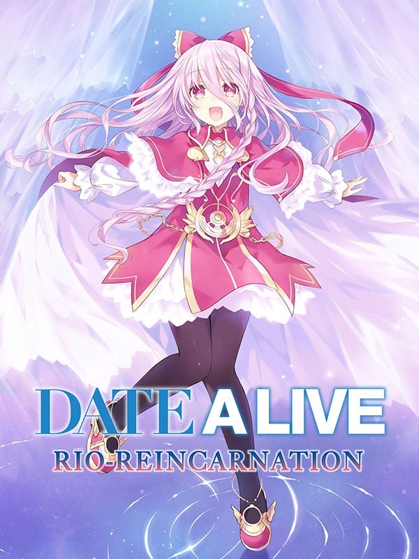 DATE A LIVE: Rio Reincarnation