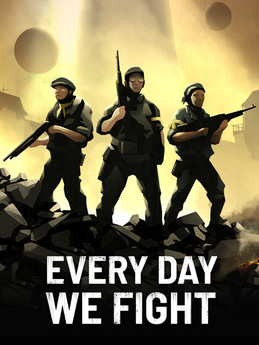 Every Day We Fight