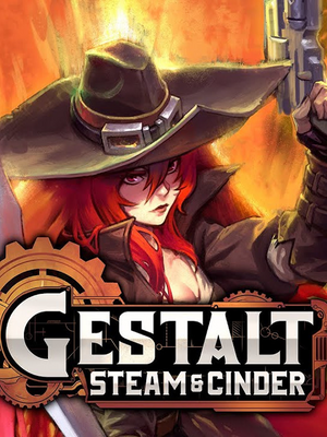 Gestalt: Steam & Cinder