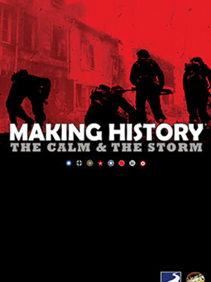 Making History: The Calm & the Storm