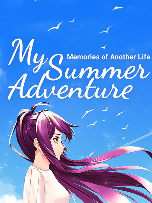 My Summer Adventure: Memories of Another Life