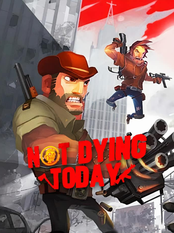 Not Dying Today