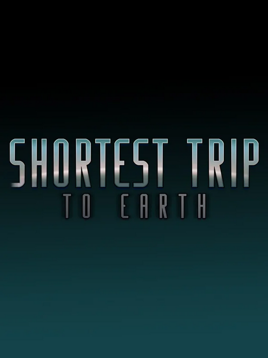 Shortest Trip To Earth