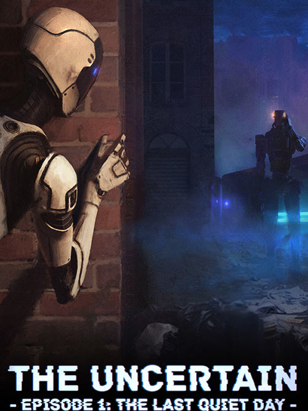 The Uncertain: Episode 1 - The Last Quiet Day