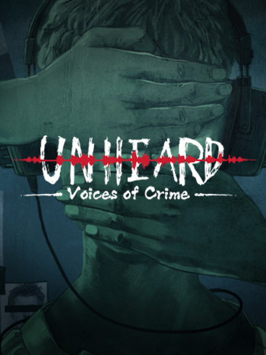 Unheard - Voices of Crime Edition