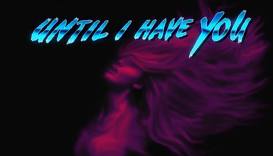 Until I Have You