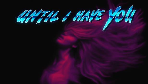 Until I Have You